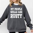 My People Skills Are Rusty Introvert SPN Moments Comfort Colors Sweatshirt Pepper
