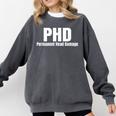PHD Permanent Head Damage Doctoral Degree PHD Graduation Comfort Colors Sweatshirt Pepper