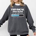 Physical Therapist Progress Graduation T-Shirt Comfort Colors Sweatshirt Pepper