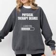 Physical Therapy Degree Loading Student Graduation Comfort Colors Sweatshirt Pepper