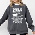 Playful Slow Pace Please Be Patient I'm From The 1900s Premium Comfort Colors Sweatshirt Pepper Playful Slow Pace Please Be Patient I'm From The 1900s Premium Comfort Colors Sweatshirt Pepper