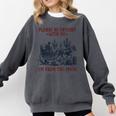 Please Be-Patient-With-Me I'm From The 1900s Comfort Colors Sweatshirt Pepper