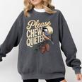 Please Chew Quieter Introverts Casual Everyday Comfort Colors Sweatshirt Pepper Please Chew Quieter Introverts Casual Everyday Comfort Colors Sweatshirt Pepper