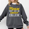 Please Don't Ask Me About College Graduation Tee T-Shirt Comfort Colors Sweatshirt Pepper