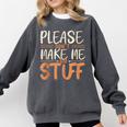 Please Don't Make Me Do Stuff Introvert Teen Lazy Gag Comfort Colors Sweatshirt Pepper Please Don't Make Me Do Stuff Introvert Teen Lazy Gag Comfort Colors Sweatshirt Pepper
