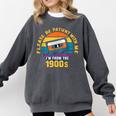 Please Be Patient With Me I'm From The 1900s Dad Comfort Colors Sweatshirt Pepper