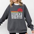 Please Be Patient With Me I'm From The 1900s Fathers Day Comfort Colors Sweatshirt Pepper