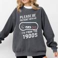 Please Be Patient I'm From The 1900s Father's Day Premium Comfort Colors Sweatshirt Pepper Please Be Patient I'm From The 1900s Father's Day Premium Comfort Colors Sweatshirt Pepper