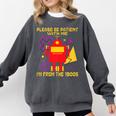 Please Be Patient With Me I'm From The 1900s Gen X Robot Premium Comfort Colors Sweatshirt Pepper