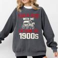 Please Be Patient With Me I'm From The 1900s Grandma Grandpa Premium Comfort Colors Sweatshirt Pepper