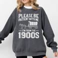 Please Be Patient I'm From The 1900s Over The Hill Comfort Colors Sweatshirt Pepper Please Be Patient I'm From The 1900s Over The Hill Comfort Colors Sweatshirt Pepper