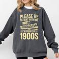 Please Be Patient I'm From The 1900s Over The Hill Premium Comfort Colors Sweatshirt Pepper Please Be Patient I'm From The 1900s Over The Hill Premium Comfort Colors Sweatshirt Pepper