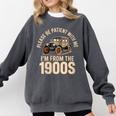 Please Be Patient With Me I'm From The 1900s Oldtimer B-Day Comfort Colors Sweatshirt Pepper
