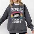 Please Be Patient With Me I'm From The 1900s Retro 90s Comfort Colors Sweatshirt Pepper