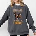 Please Be Patient With Mee I'm From The 1900s Minimalist Comfort Colors Sweatshirt Pepper