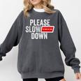 Please Slow Down Saying Quote Retro I'm From The 1900s Comfort Colors Sweatshirt Pepper