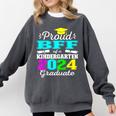 Proud Bff Of Kindergarten Graduate 2024 Graduation Bff Comfort Colors Sweatshirt Pepper