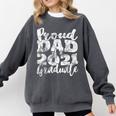 Proud Dad Of a 2021 Graduate Father Senior 21 Graduation Comfort Colors Sweatshirt Pepper