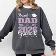 Proud Dad Of a Class Of 2026 Graduate For Graduation Comfort Colors Sweatshirt Pepper