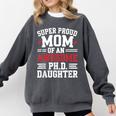 Proud Mom Of PhDaughter PhD Degree Graduate Graduation Comfort Colors Sweatshirt Pepper
