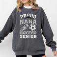 Proud Nana Of a Soccer Senior Class Of 2026 Graduation Comfort Colors Sweatshirt Pepper