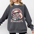 Readsalotl Axolotl Reading Books Glasses Bookworm Pun Fun Comfort Colors Sweatshirt Pepper Readsalotl Axolotl Reading Books Glasses Bookworm Pun Fun Comfort Colors Sweatshirt Pepper