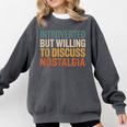 Retro Soul Introverted But Willing To Discuss Nostalgia Comfort Colors Sweatshirt Pepper