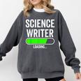 Science Writer Loading Graduation Graduate New Job Comfort Colors Sweatshirt Pepper