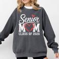 Senior Mom Class Of 2026 Graduation Senior 2026 Mom Comfort Colors Sweatshirt Pepper