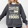 Shirt Please Be Patient I'm From The 1900s Over Comfort Colors Sweatshirt Pepper