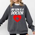 My Son Is A Doctor Shirt Proud Parents Graduation Comfort Colors Sweatshirt Pepper