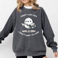 Sorry I Was Late I Didn't Want To Come Introvert Comfort Colors Sweatshirt Pepper