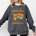 Spicy Books And Iced Coffee Book Lover Smut Reader Comfort Colors Sweatshirt Pepper