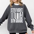 Straight Outta 5th Grade Shirt Graduation 2017 Comfort Colors Sweatshirt Pepper