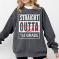 Straight Outta First Grade Graduation 1st Grade T Shirt Comfort Colors Sweatshirt Pepper