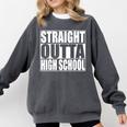 Straight Outta High School Graduation T-Shirt Comfort Colors Sweatshirt Pepper