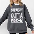 Straight Outta Pre-K Shirt Great Graduation Preschools Comfort Colors Sweatshirt Pepper