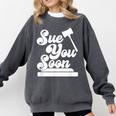 Sue You Soon Law Student School Graduation Comfort Colors Sweatshirt Pepper