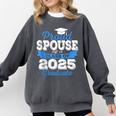 Super Proud Spouse Of 2025 Graduate Senior Graduation Family Comfort Colors Sweatshirt Pepper