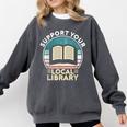 Support Your Local Library Book Lovers Comfort Colors Sweatshirt Pepper