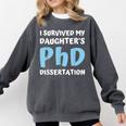 i Survived My Daughters Phd Dissertation College Graduation Comfort Colors Sweatshirt Pepper