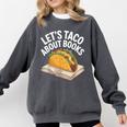 Taco Books Mexican Reading Teacher Book Lovers Bookish Comfort Colors Sweatshirt Pepper Taco Books Mexican Reading Teacher Book Lovers Bookish Comfort Colors Sweatshirt Pepper