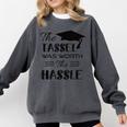 The Tassel Was Worth The Hassle Shirt Graduation TShirt Comfort Colors Sweatshirt Pepper