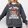 My Wife Is My Favorite Author Book Writer Comfort Colors Sweatshirt Pepper