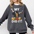 My Wife Did It Graduation Congratulation Graduate You Did It Comfort Colors Sweatshirt Pepper