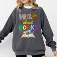 Wild About Reading Books Reader Bookworm Animals Book Lover Comfort Colors Sweatshirt Pepper