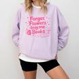 Forget Flowers Buy Me Books Valentines Book Club Bookish Comfort Colors Sweatshirt Crimson Forget Flowers Buy Me Books Valentines Book Club Bookish Comfort Colors Sweatshirt Crimson