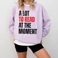 A Lot To Read At The Moment Reading Book Reader Nerd Comfort Colors Sweatshirt Crimson