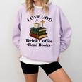 Love God Drink Coffee Read Books Lovers Jesus And Coffee Comfort Colors Sweatshirt Crimson