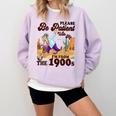 Please Be Patient With Me I'm From The 1900s Gen X Boomer Comfort Colors Sweatshirt Crimson Please Be Patient With Me I'm From The 1900s Gen X Boomer Comfort Colors Sweatshirt Crimson